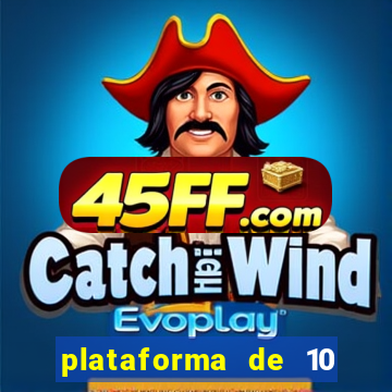 plataforma de 10 reais tigre